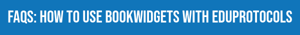 FAQ How to Use BookWidgets with EduProtocols